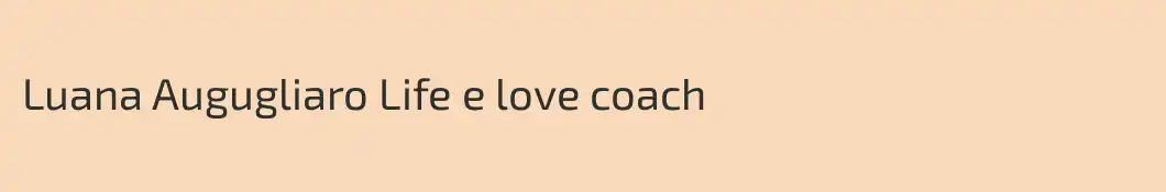 Luana Augugliaro Life e love coach